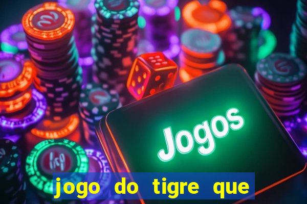 jogo do tigre que dao bonus no cadastro